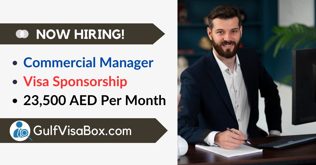Commercial Manager Jobs in Dubai with Visa Sponsorship