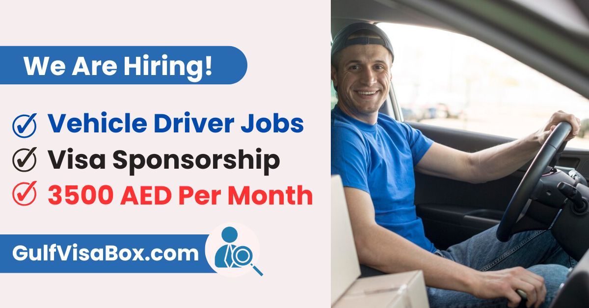 Light Vehicle Driver Jobs in Dubai With Visa Sponsorship